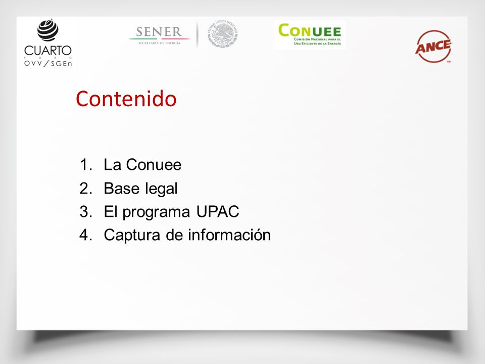 Contenido La Conuee Base legal El programa UPAC Captura de información