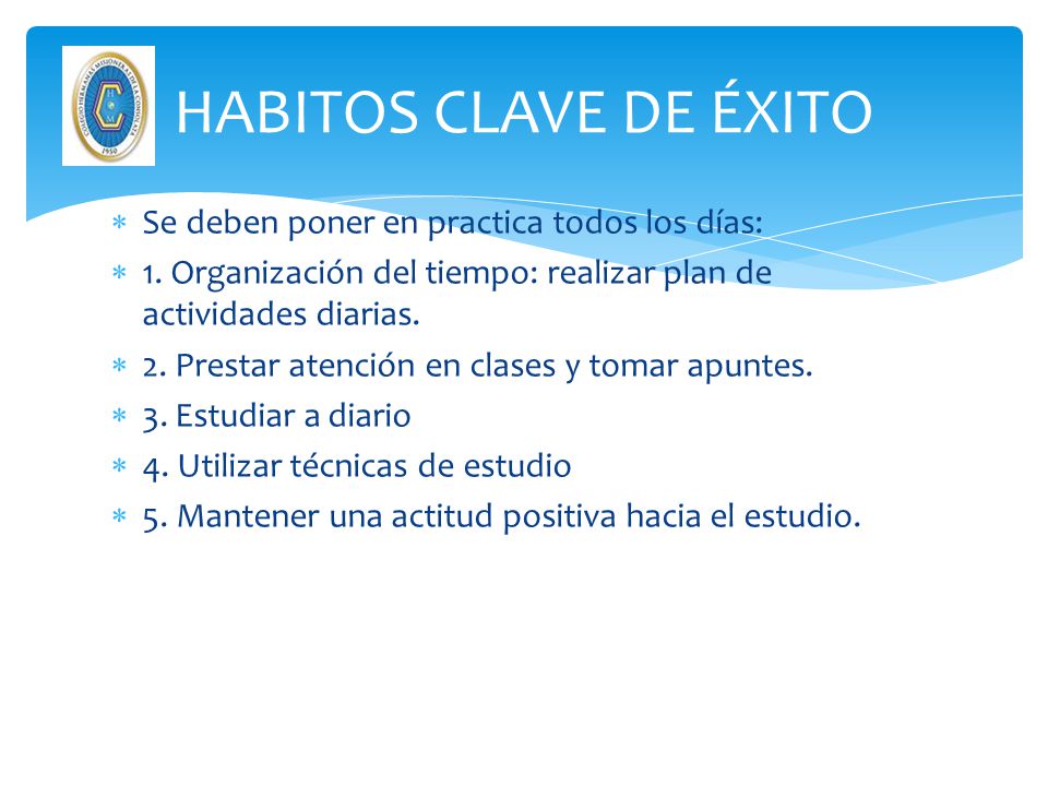 HABITOS CLAVE DE ÉXITO Se deben poner en practica todos los días: