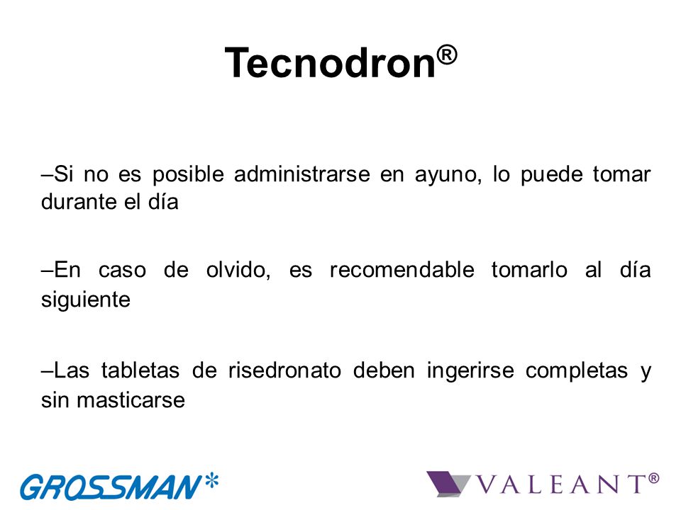 Tecnodron® Si no es posible administrarse en ayuno, lo puede tomar durante el día. En caso de olvido, es recomendable tomarlo al día siguiente.