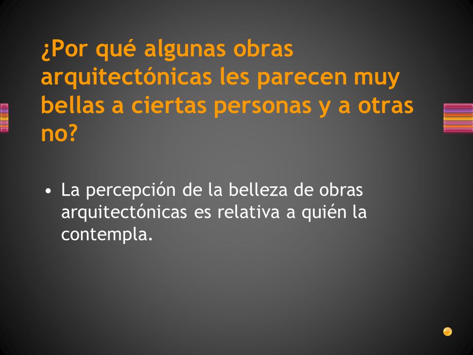 ¿Por qué algunas obras arquitectónicas les parecen muy bellas a ciertas personas y a otras no