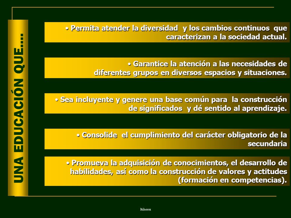 Permita atender la diversidad y los cambios continuos que caracterizan a la sociedad actual.