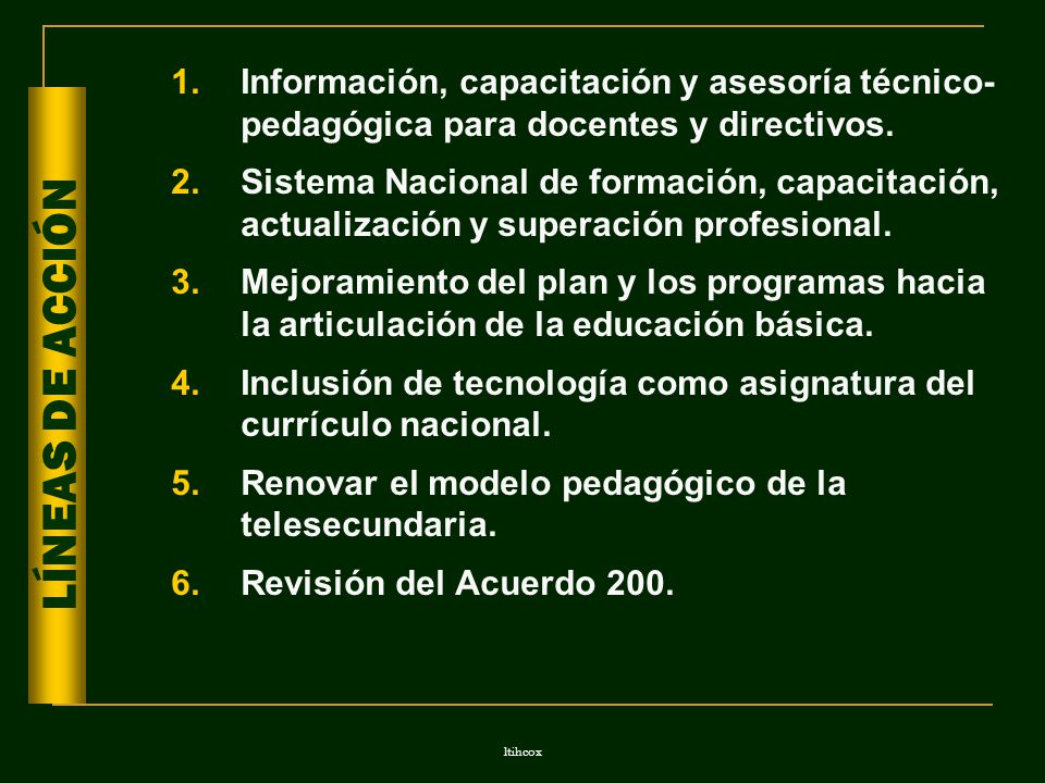 Información, capacitación y asesoría técnico-pedagógica para docentes y directivos.