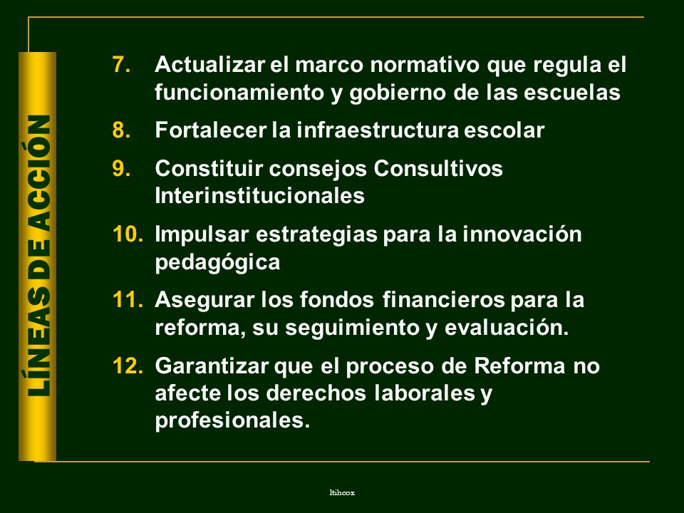 Actualizar el marco normativo que regula el funcionamiento y gobierno de las escuelas