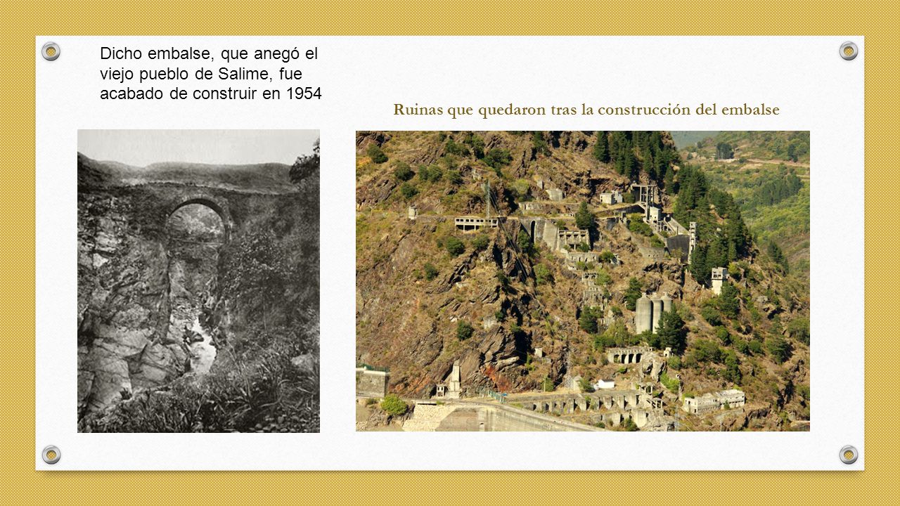 Dicho embalse, que anegó el viejo pueblo de Salime, fue acabado de construir en 1954
