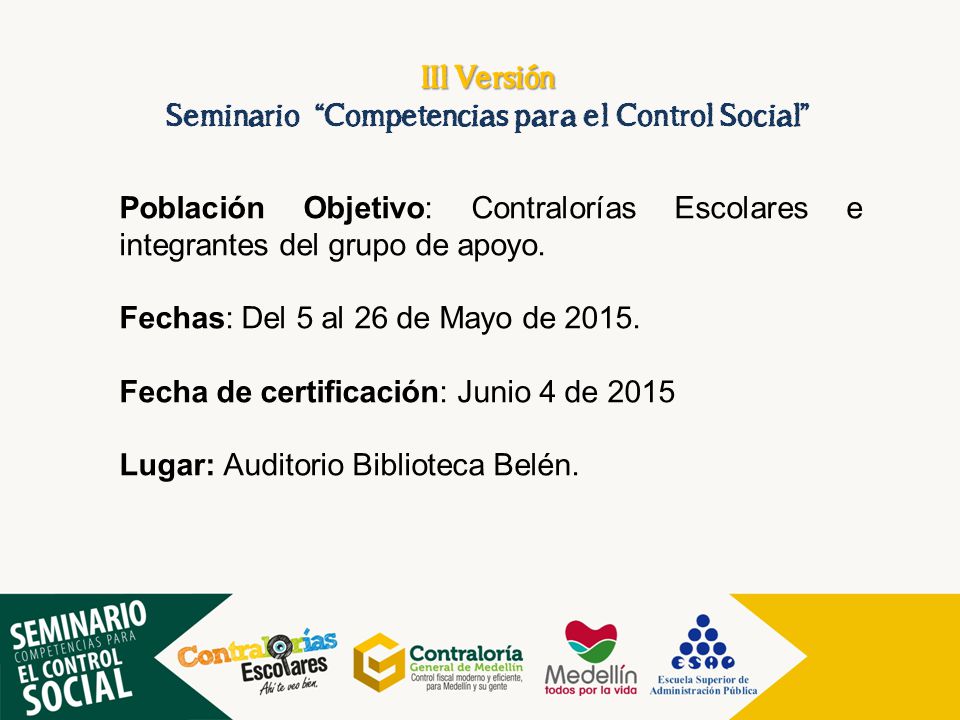 Población Objetivo: Contralorías Escolares e integrantes del grupo de apoyo.