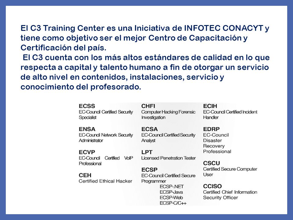 El C3 Training Center es una Iniciativa de INFOTEC CONACYT y tiene como objetivo ser el mejor Centro de Capacitación y Certificación del país.