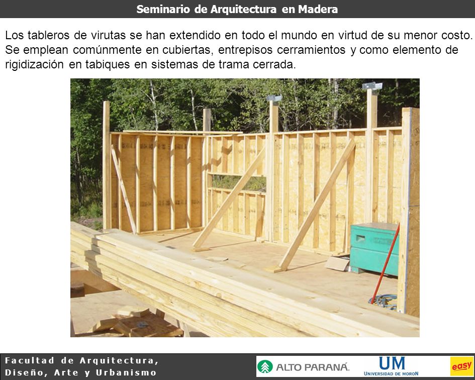 Los tableros de virutas se han extendido en todo el mundo en virtud de su menor costo.