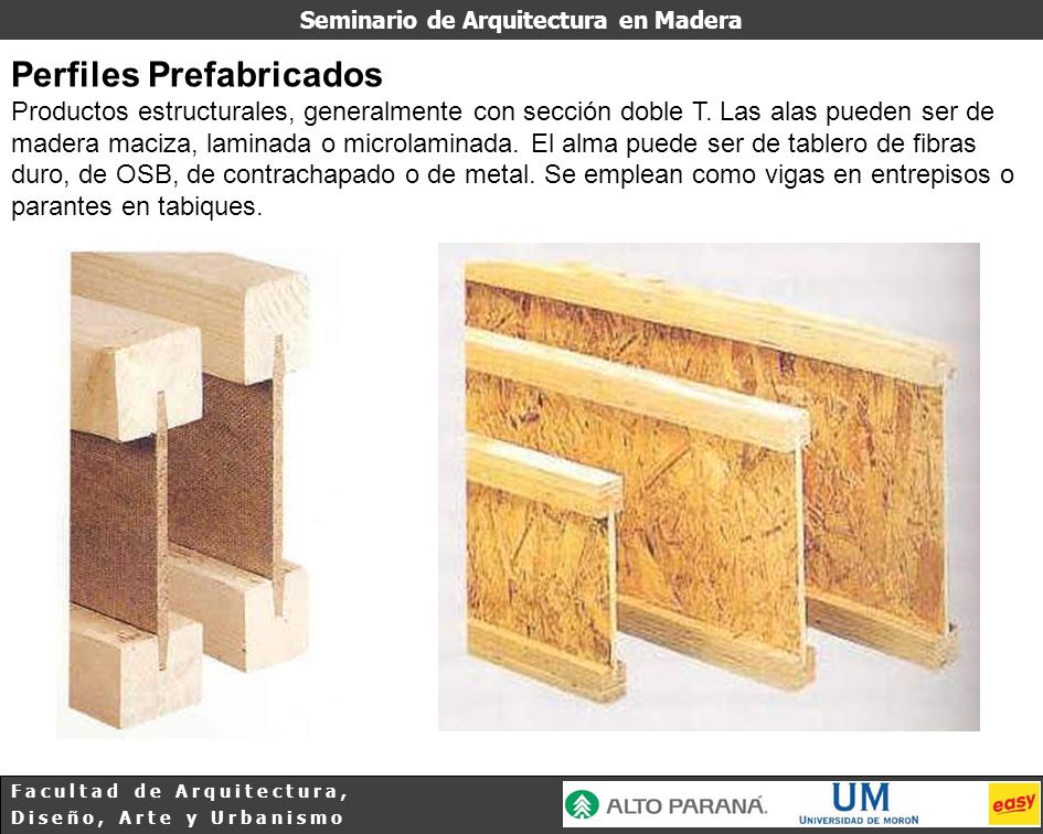 Perfiles Prefabricados Productos estructurales, generalmente con sección doble T.