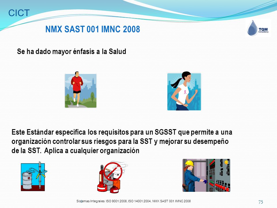 CICT NMX SAST 001 IMNC 2008 Se ha dado mayor énfasis a la Salud