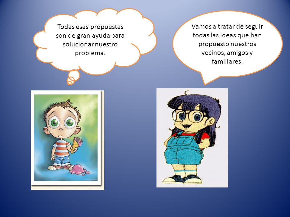 Todas esas propuestas son de gran ayuda para solucionar nuestro problema.
