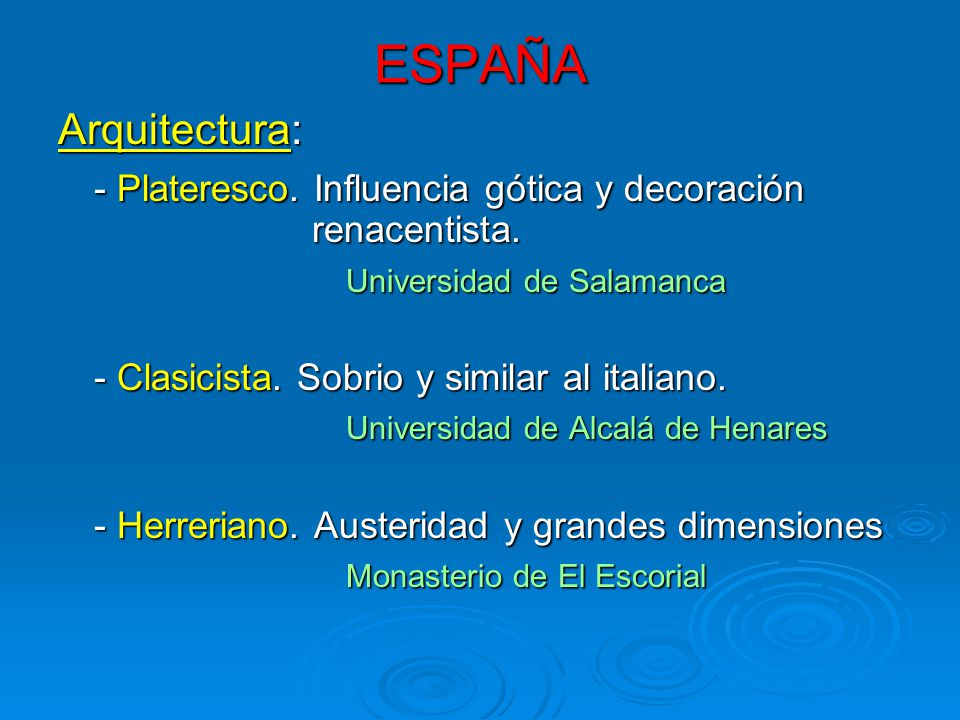 ESPAÑA Arquitectura: - Plateresco. Influencia gótica y decoración renacentista. Universidad de Salamanca.