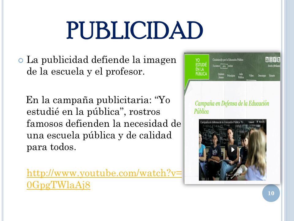PUBLICIDAD La publicidad defiende la imagen de la escuela y el profesor.