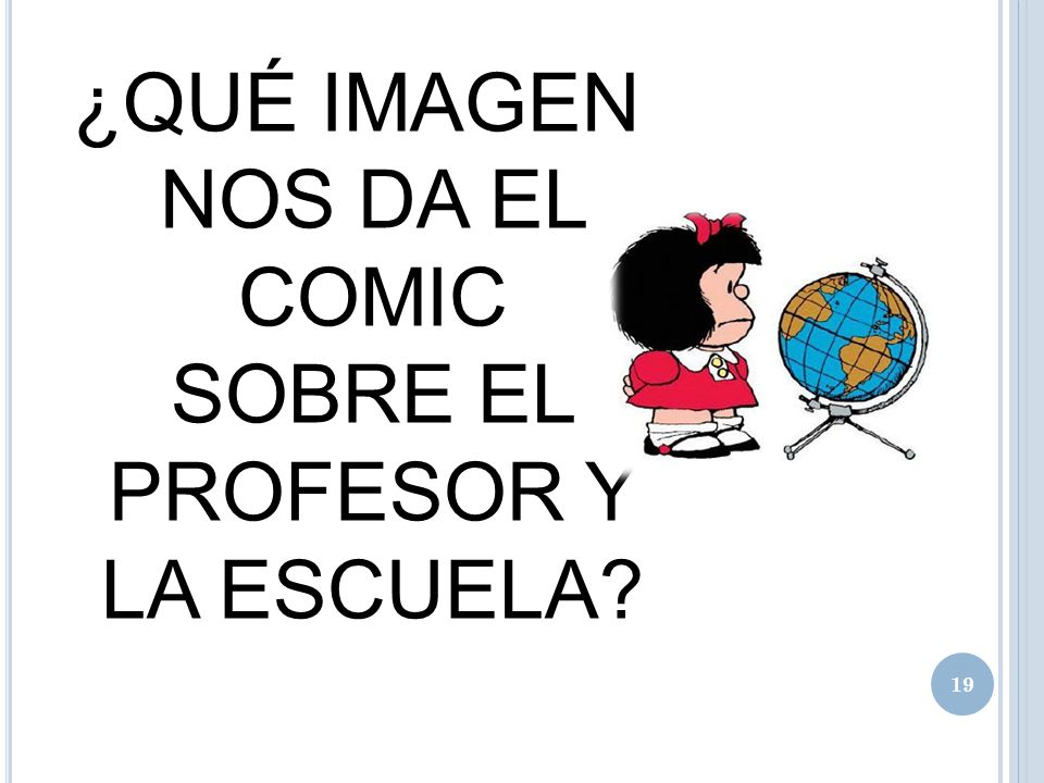¿QUÉ IMAGEN NOS DA EL COMIC SOBRE EL PROFESOR Y LA ESCUELA