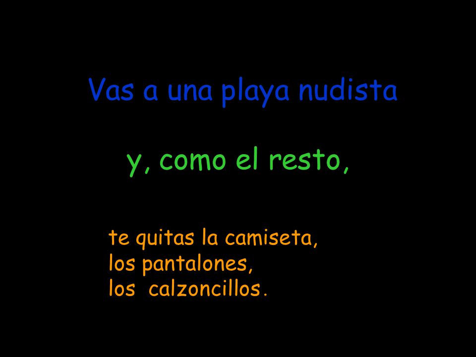 Vas a una playa nudista y, como el resto, te quitas la camiseta,