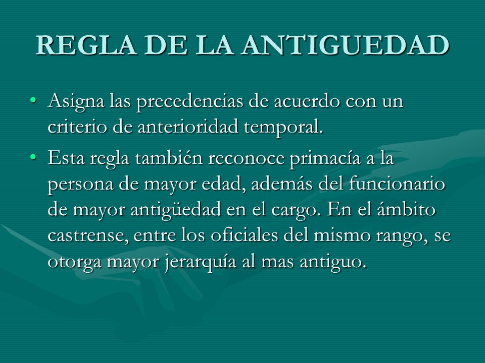 REGLA DE LA ANTIGUEDAD Asigna las precedencias de acuerdo con un criterio de anterioridad temporal.