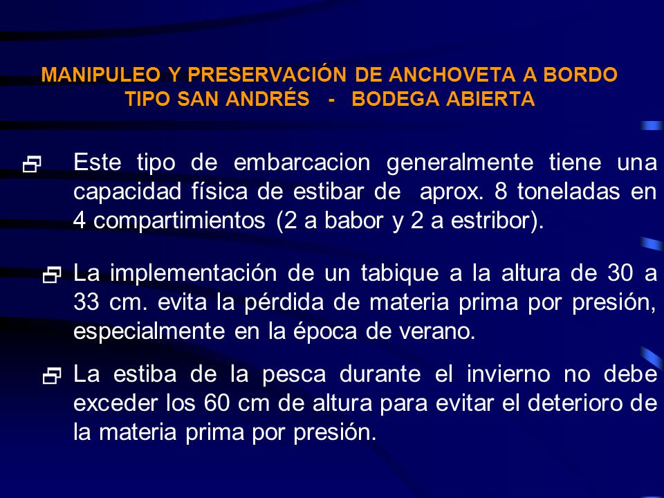 MANIPULEO Y PRESERVACIÓN DE ANCHOVETA A BORDO TIPO SAN ANDRÉS - BODEGA ABIERTA