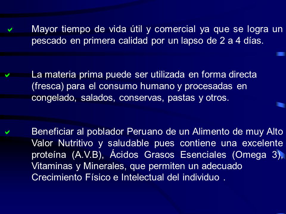 . Mayor tiempo de vida útil y comercial ya que se logra un