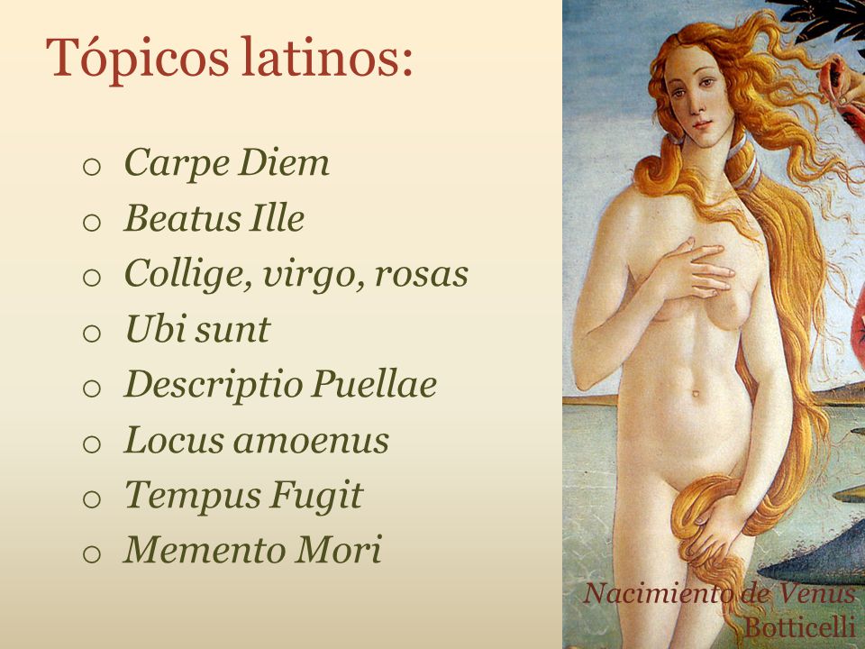 Tópicos latinos: Carpe Diem Beatus Ille Collige, virgo, rosas Ubi sunt