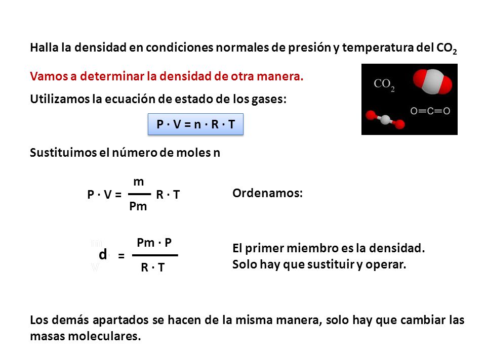 Halla la densidad en condiciones normales de presión y temperatura del CO2