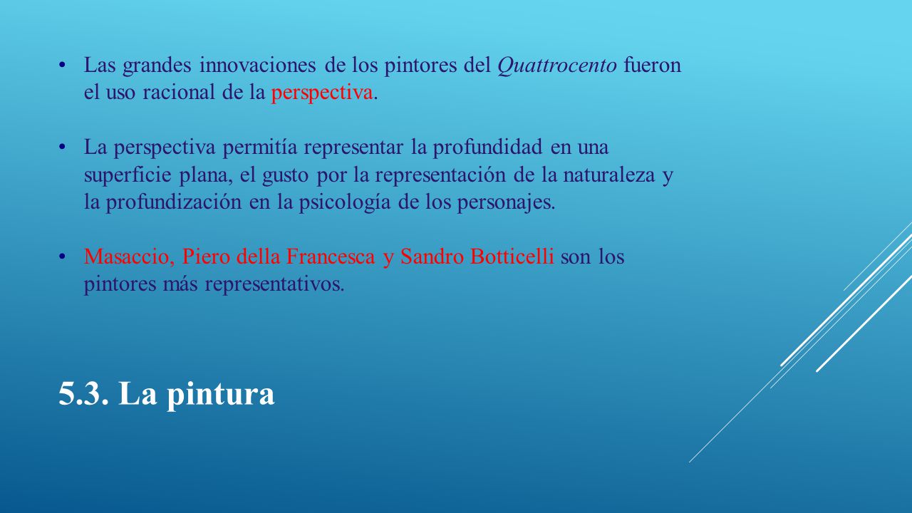 Las grandes innovaciones de los pintores del Quattrocento fueron el uso racional de la perspectiva.