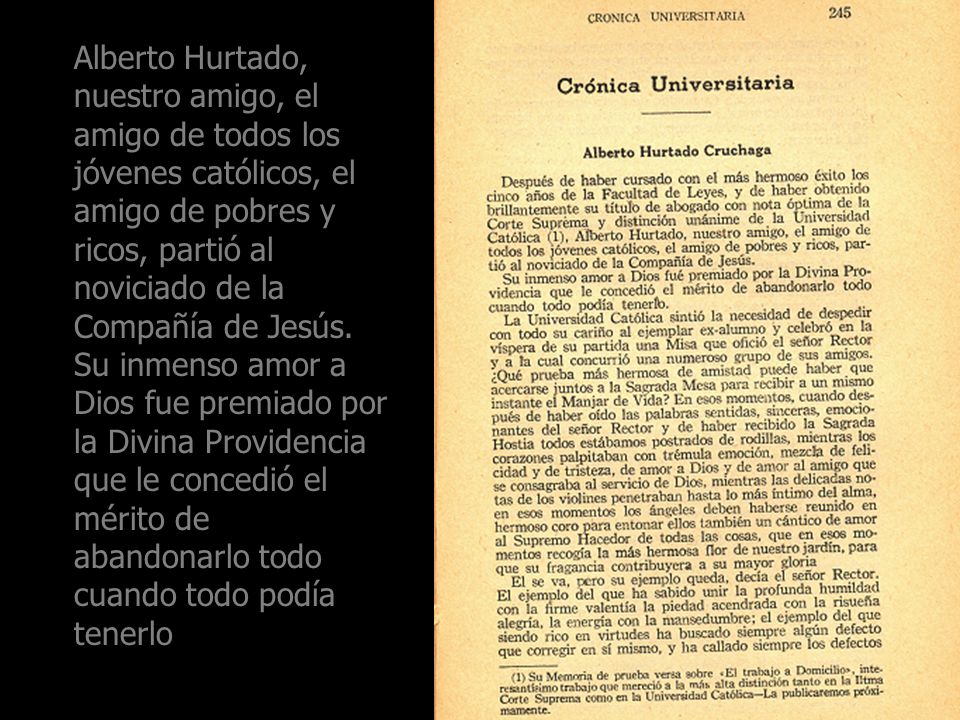 Alberto Hurtado, nuestro amigo, el amigo de todos los jóvenes católicos, el amigo de pobres y ricos, partió al noviciado de la Compañía de Jesús.