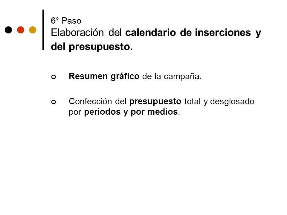 6° Paso Elaboración del calendario de inserciones y del presupuesto.