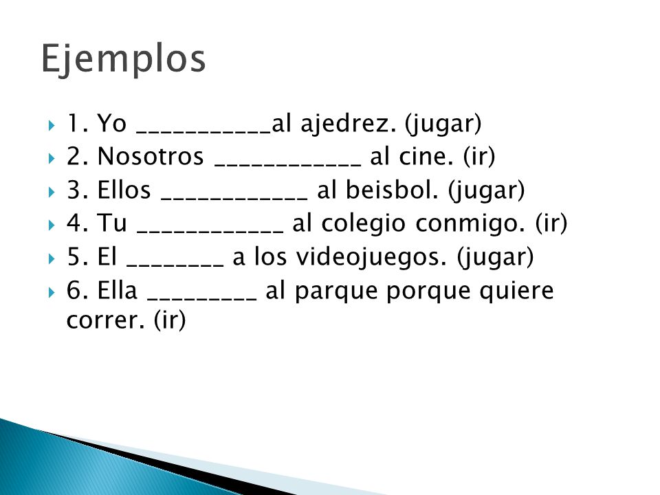 Ejemplos 1. Yo ___________al ajedrez. (jugar)