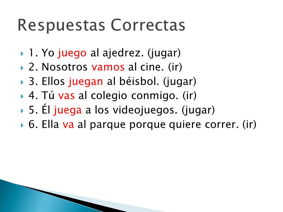 Respuestas Correctas 1. Yo juego al ajedrez. (jugar)