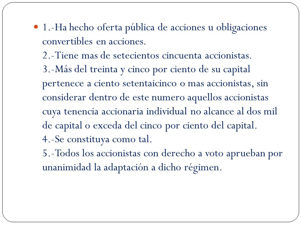 1.-Ha hecho oferta pública de acciones u obligaciones convertibles en acciones.