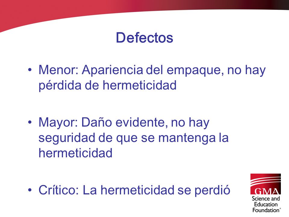 Defectos Menor: Apariencia del empaque, no hay pérdida de hermeticidad