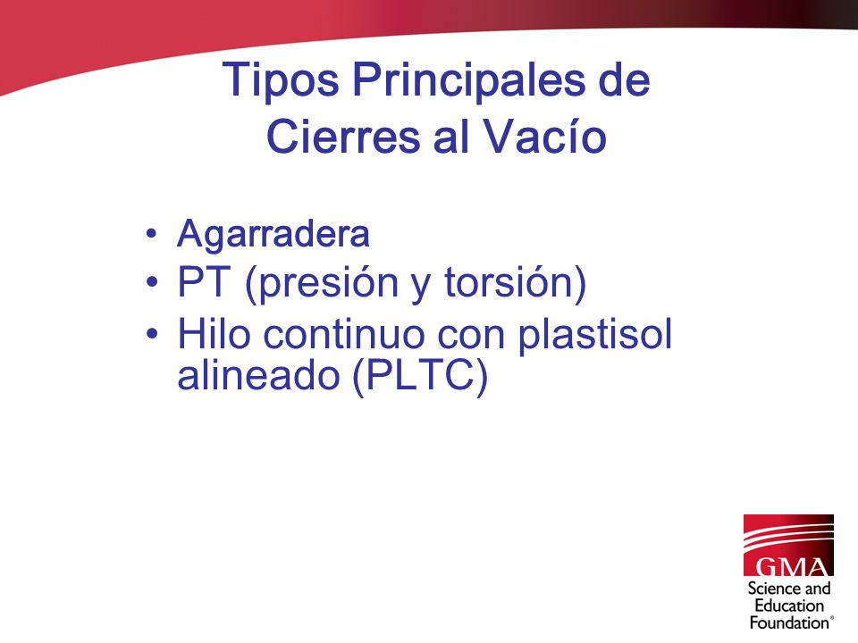 Tipos Principales de Cierres al Vacío