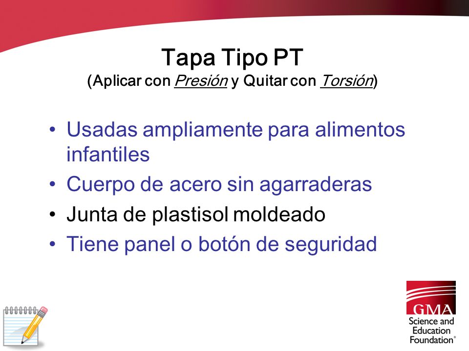 Tapa Tipo PT (Aplicar con Presión y Quitar con Torsión)