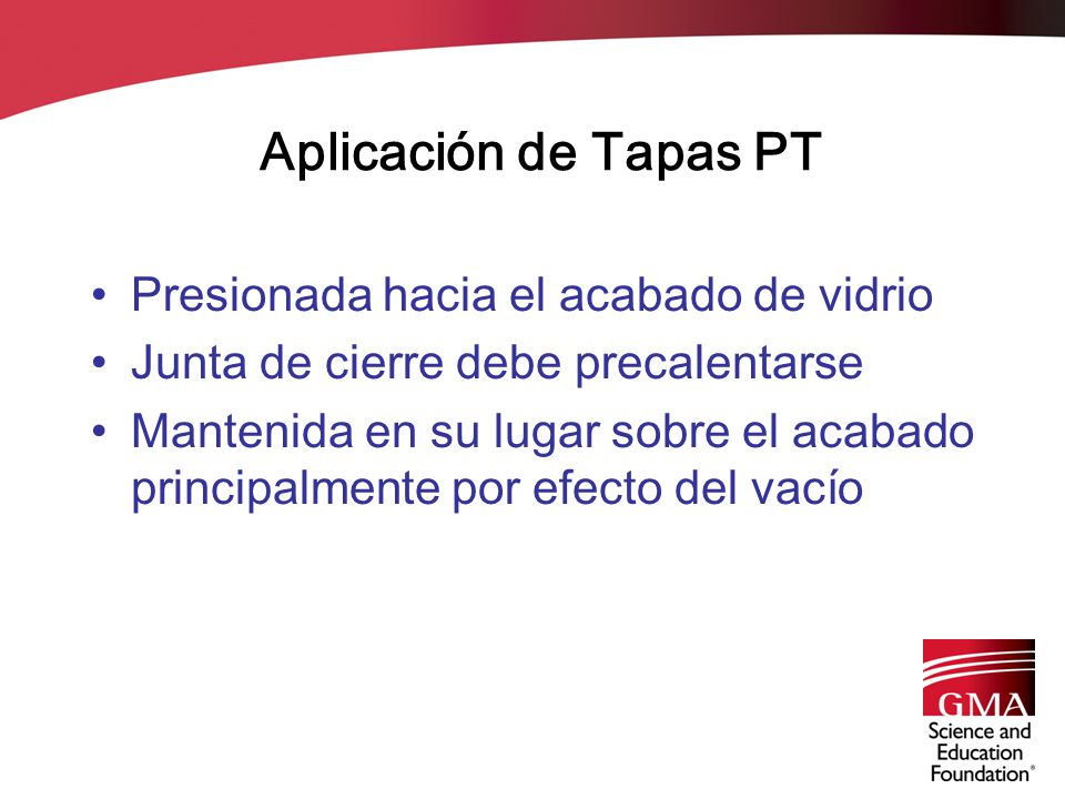 Aplicación de Tapas PT Presionada hacia el acabado de vidrio