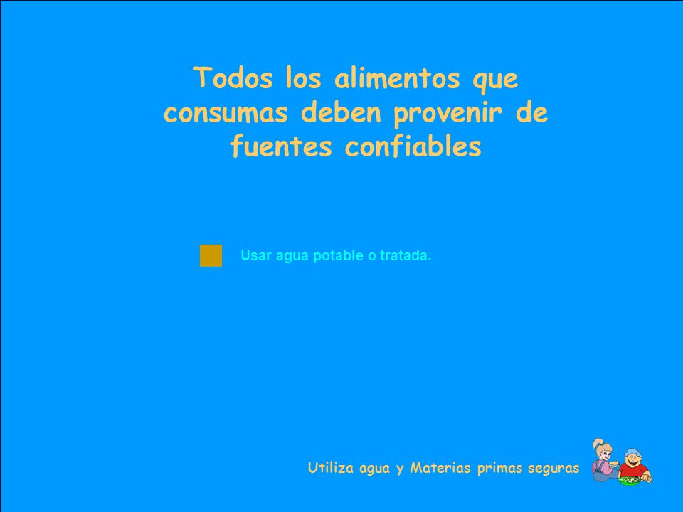 Todos los alimentos que consumas deben provenir de fuentes confiables