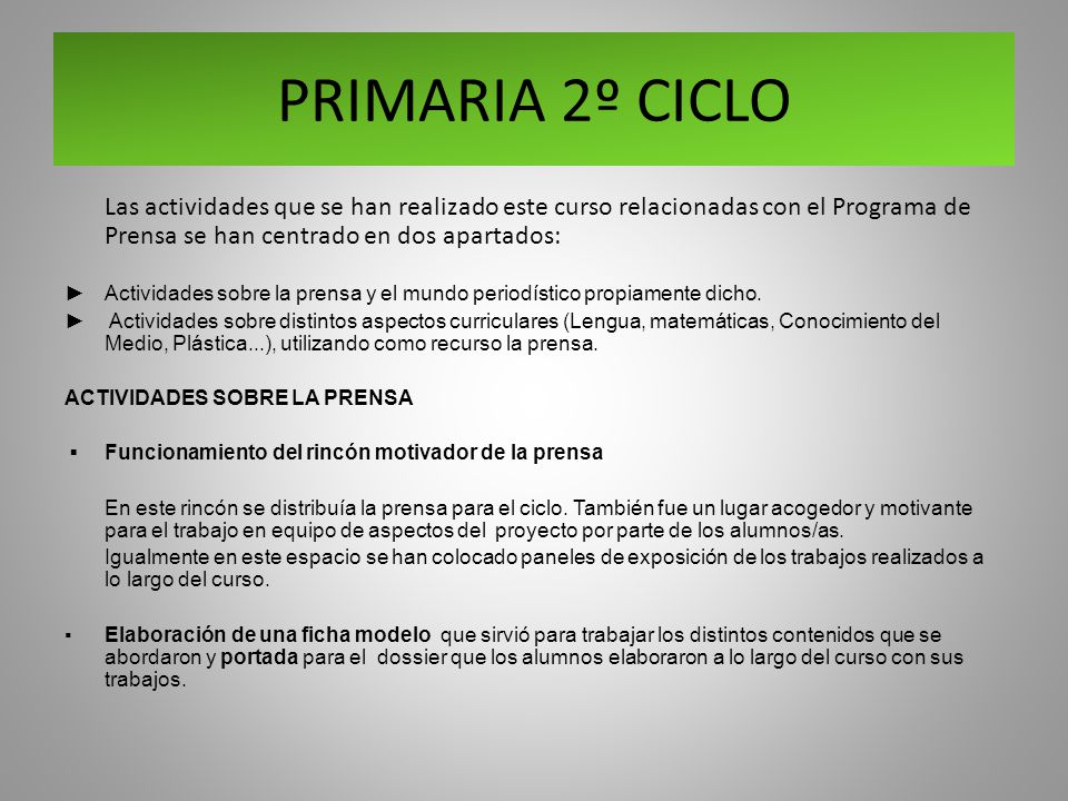 PRIMARIA 2º CICLO Las actividades que se han realizado este curso relacionadas con el Programa de Prensa se han centrado en dos apartados: