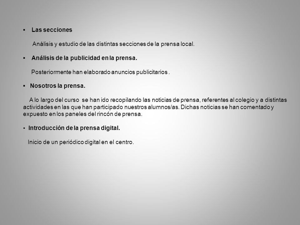 ▪ Las secciones Análisis y estudio de las distintas secciones de la prensa local.