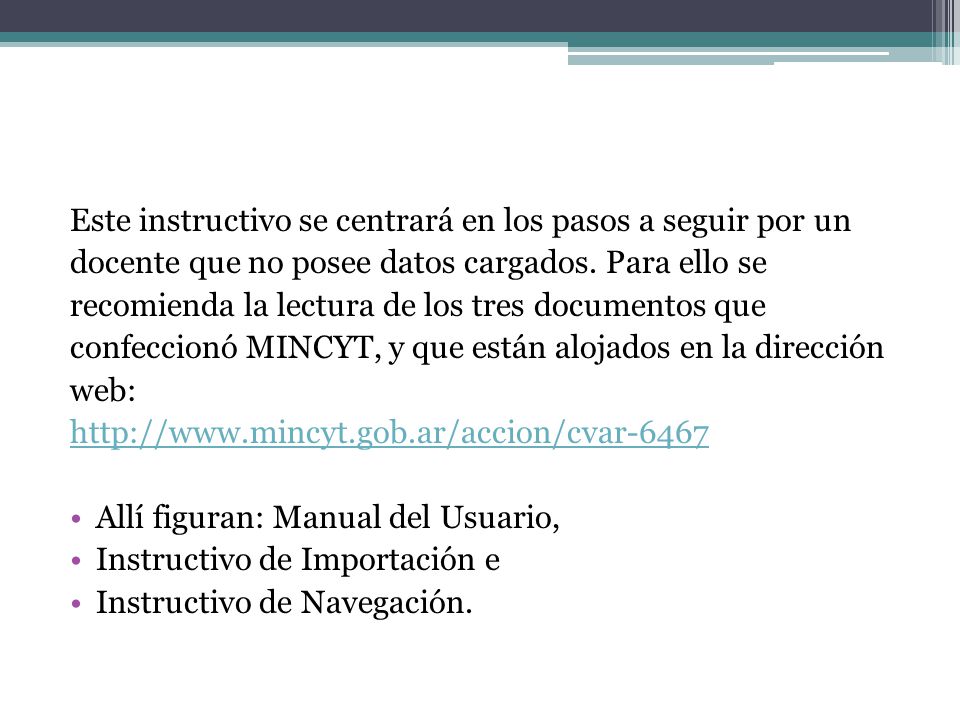 Este instructivo se centrará en los pasos a seguir por un