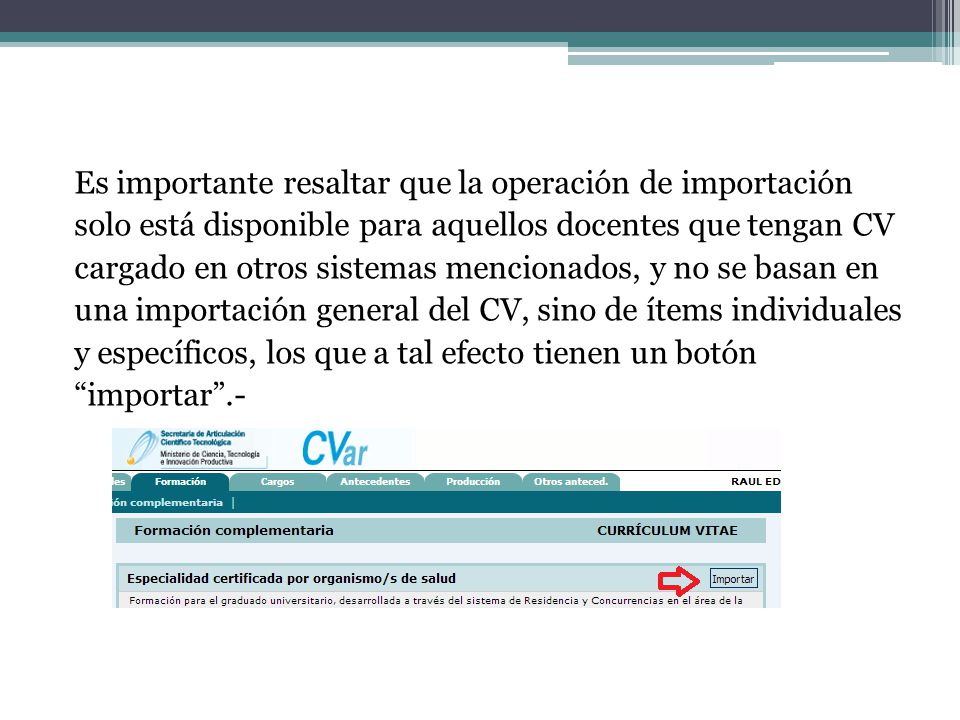 Es importante resaltar que la operación de importación