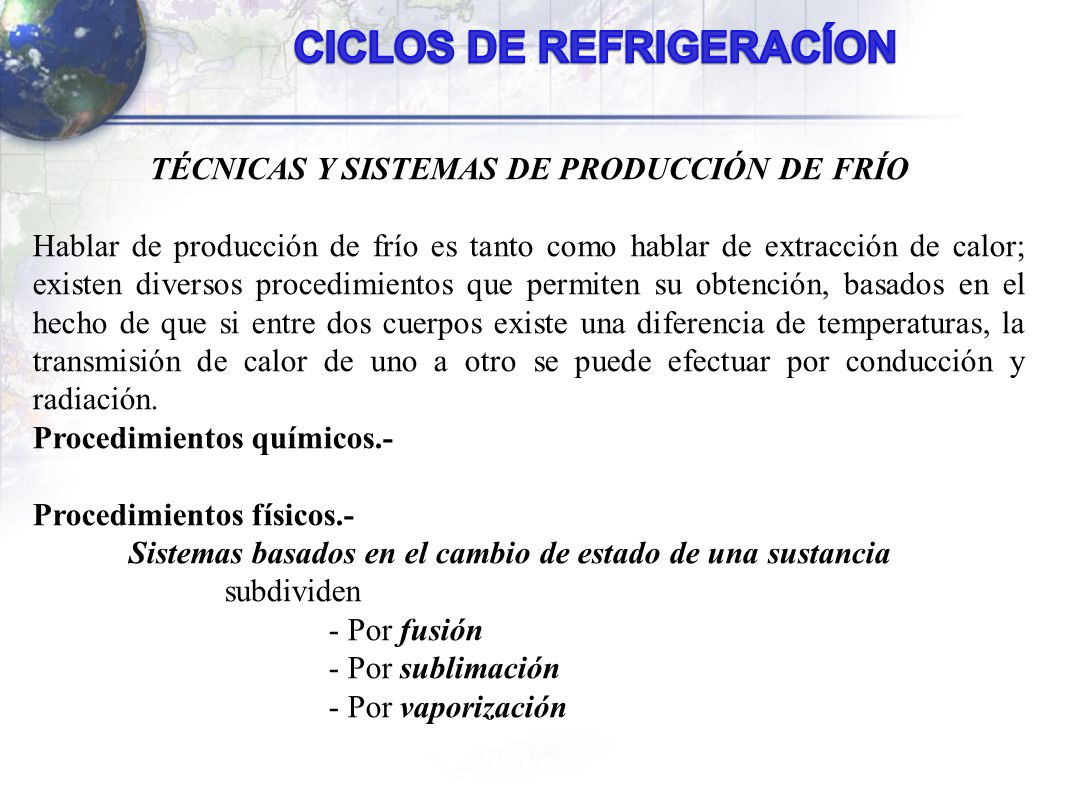 CICLOS DE REFRIGERACÍON TÉCNICAS Y SISTEMAS DE PRODUCCIÓN DE FRÍO