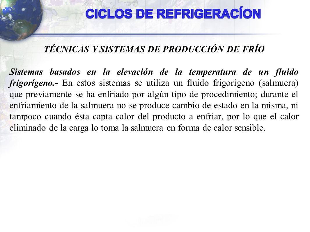 CICLOS DE REFRIGERACÍON TÉCNICAS Y SISTEMAS DE PRODUCCIÓN DE FRÍO