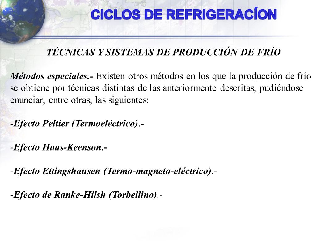 CICLOS DE REFRIGERACÍON TÉCNICAS Y SISTEMAS DE PRODUCCIÓN DE FRÍO