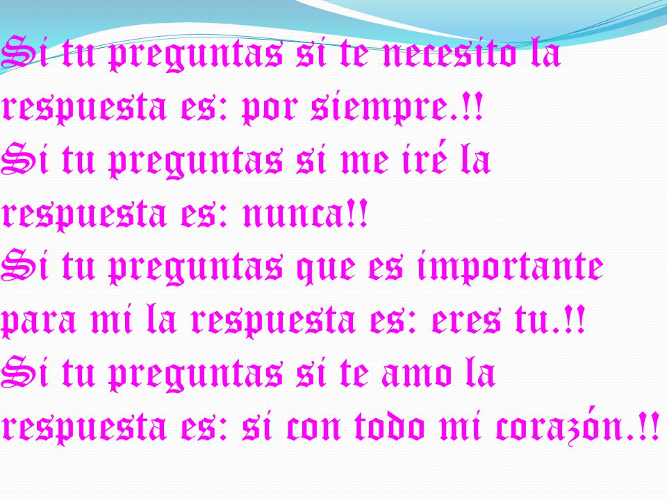 Si tu preguntas si te necesito la respuesta es: por siempre