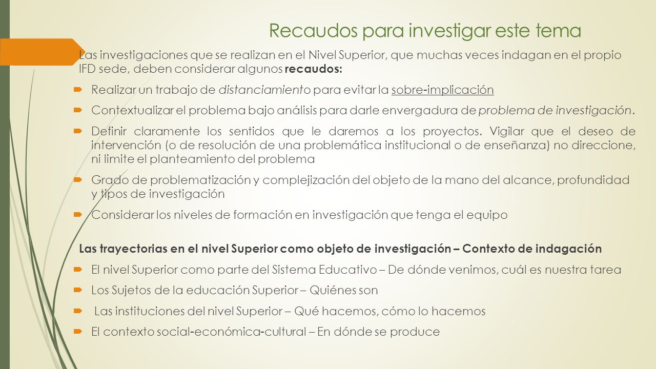 Recaudos para investigar este tema