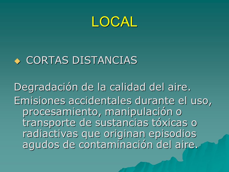 LOCAL CORTAS DISTANCIAS Degradación de la calidad del aire.