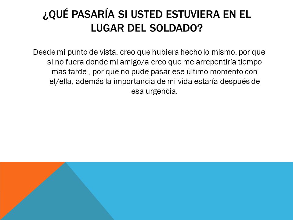 ¿Qué pasaría si usted estuviera en el lugar del soldado