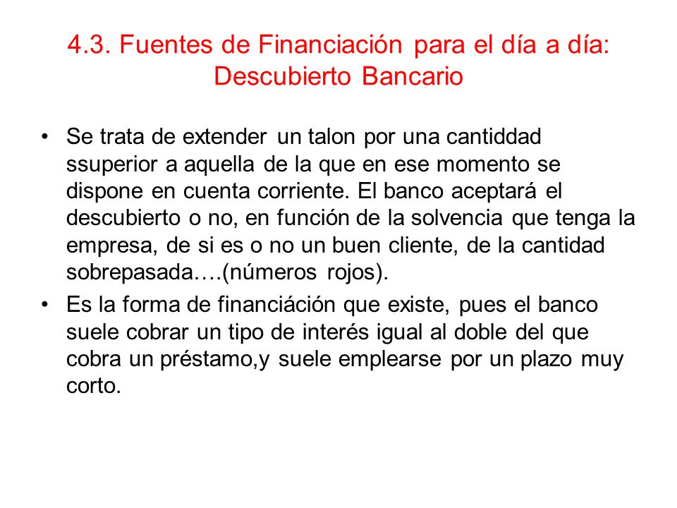 4.3. Fuentes de Financiación para el día a día: Descubierto Bancario