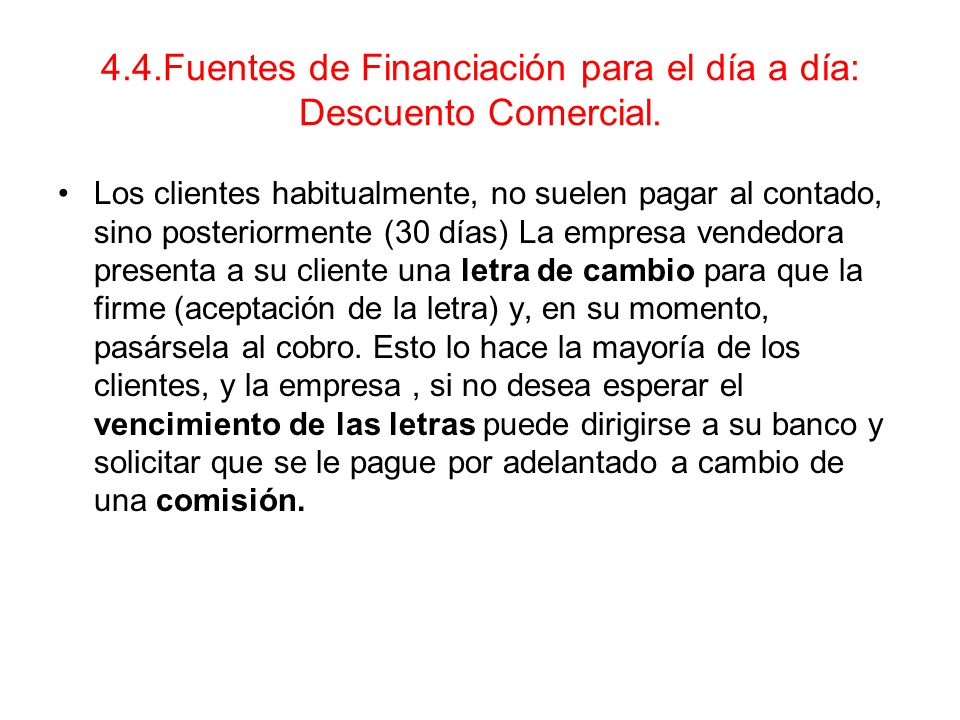 4.4.Fuentes de Financiación para el día a día: Descuento Comercial.