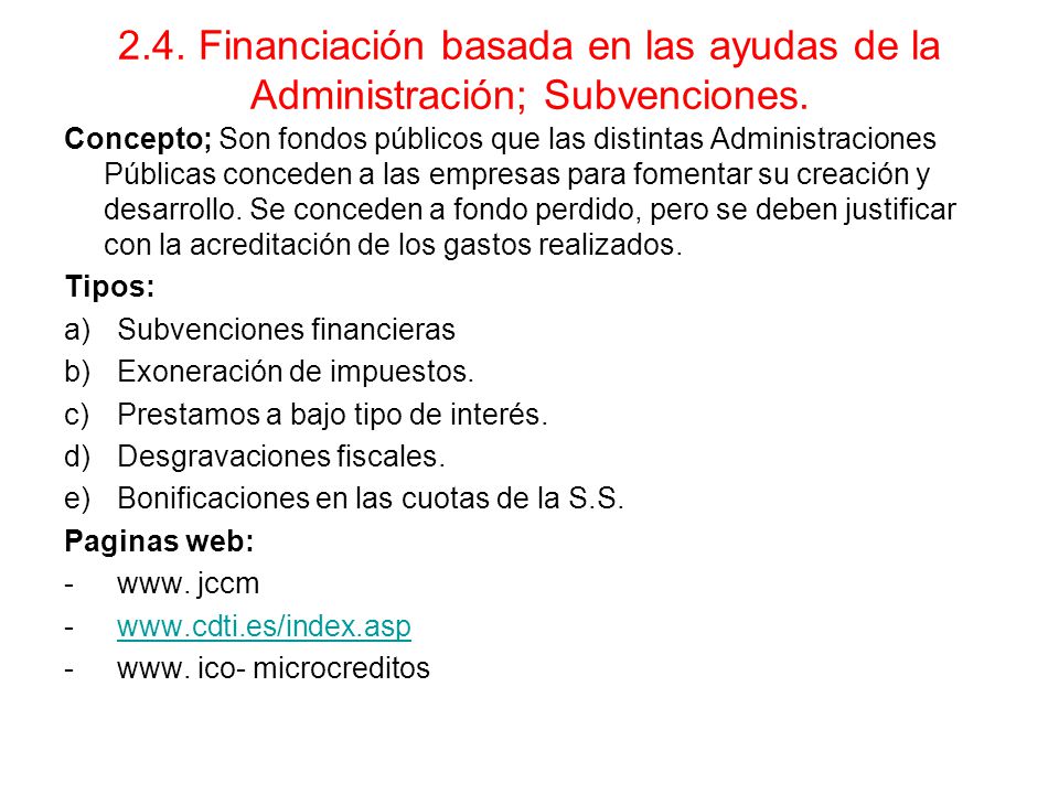 2.4. Financiación basada en las ayudas de la Administración; Subvenciones.