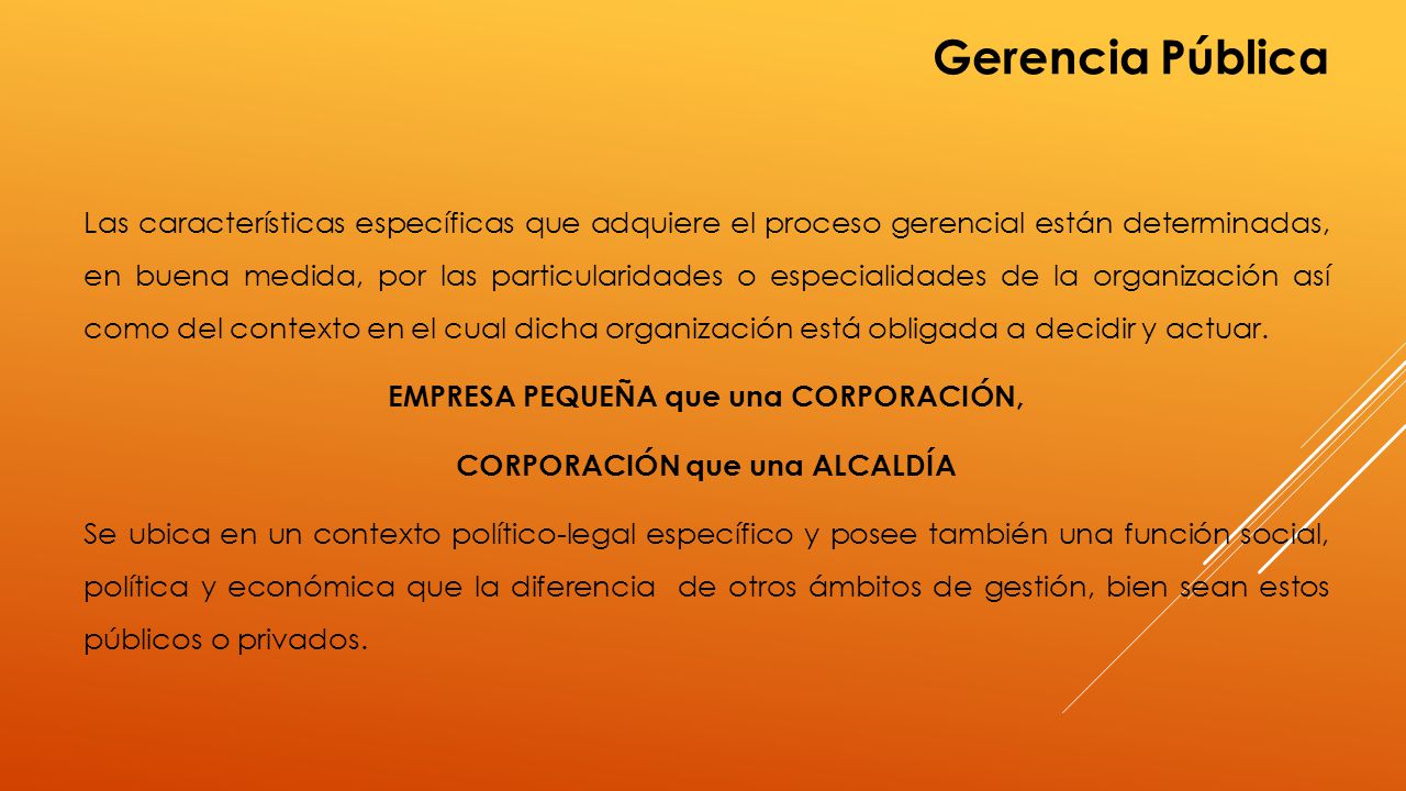 EMPRESA PEQUEÑA que una CORPORACIÓN, CORPORACIÓN que una ALCALDÍA