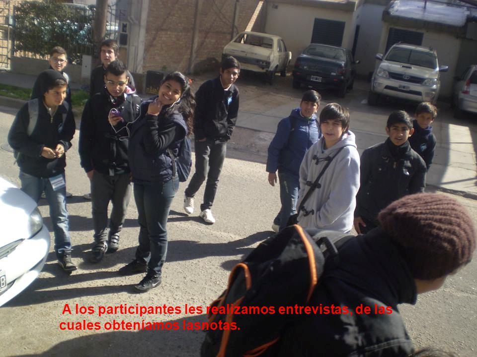 A los participantes les realizamos entrevistas, de las cuales obteníamos lasnotas.